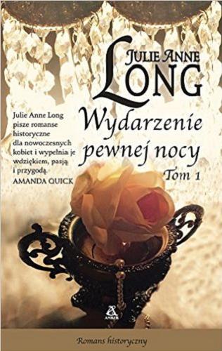 Okładka książki Wydarzenie pewnej nocy. T. 1 / Julie Anne Long ; przekład Aleksandra Januszewska.