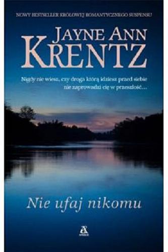 Okładka książki Nie ufaj nikomu / Jayne Ann Krentz ; przekład [z angielskiego] Ewa Spirydowicz.