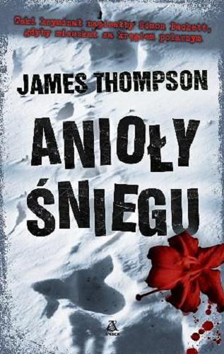 Okładka książki Anioły śniegu / James Thompson ; przekład [z ang.] Maciej Nowak-Kreyer.