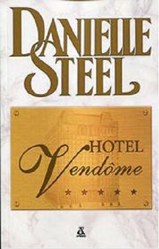 Okładka książki Hotel Vendome / Danielle Steel ; przekład Marta Czub.