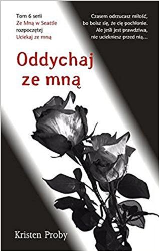 Okładka książki Oddychaj ze mną / Kristen Proby ; przekład Olga Gałek.