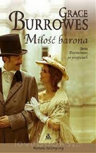 Okładka książki Miłość barona / Grace Burrowes ; przekład Maria Dejnarowicz, Beata Horosiewicz.