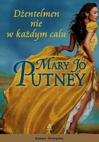 Okładka książki Dżentelmen nie w każdym calu / Mary Jo Putney ; przekład Maria Wójtowicz.
