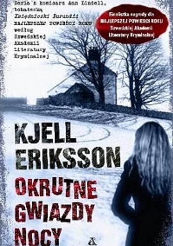 Okładka książki Okrutne gwiazdy nocy / Kjell Eriksson ; przekład ze szwedzkiego Agnieszka Zajda.