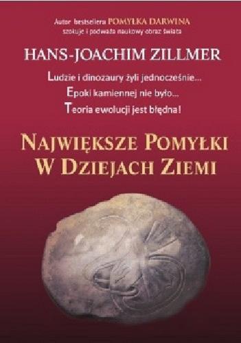 Okładka książki Największe pomyłki w dziejach Ziemi / Tekst : Hans-Joachim Zillmer ; Przekład : Roman Kosiński