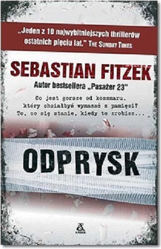 Okładka książki Odprysk / Sebastian Fitzek ; przekład Barbara Tarnas.