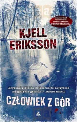 Okładka książki Człowiek z gór / Kjell Eriksson ; przekład [ze szwedzkiego] Małgorzata Stefaniuk.
