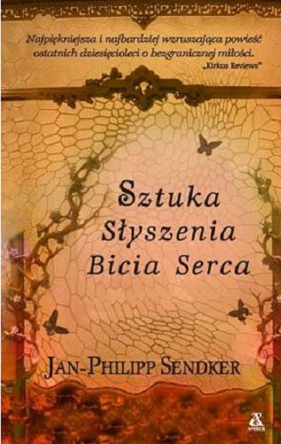 Okładka książki Sztuka słyszenia bicia serca / Jan-Philipp Sendker ; przekł. Irena Kołodziej.