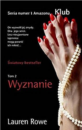Okładka książki Wyznanie / Lauren Rowe ; przekład Małgorzata Stefaniuk.