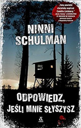 Okładka książki Odpowiedz, jeśli mnie słyszysz / Ninni Schulman ; przekład Ewa Chmielewska-Tomczak.