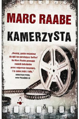 Okładka książki Kamerzysta / Marc Raabe ; przekład Barbara Tarnas, Viktor Grotowicz.