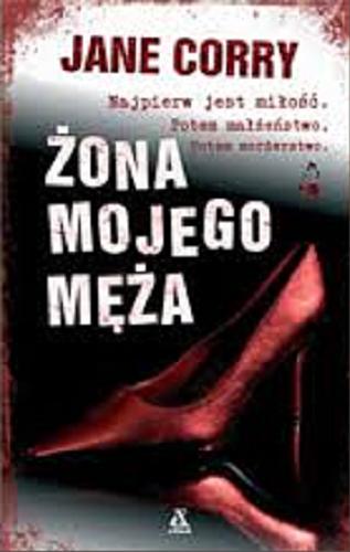 Okładka książki Żona mojego męża / Jane Corry ; przekład Irena Kołodziej, Paweł Kwaśniewski.