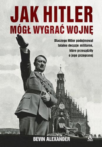 Okładka książki  Jak Hitler mógł wygrać wojnę  1