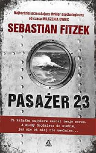 Okładka książki Pasażer 23 / Sebastian Fitzek ; przekład Barbara Tarnas.