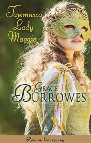 Okładka książki Tajemnica lady Maggie / Grace Burrowes ; przekład Katarzyna Przybyś-Preiskorn.