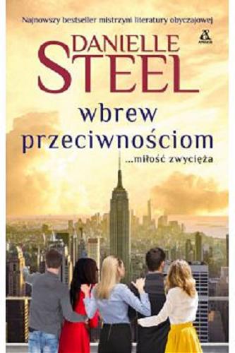 Okładka książki Wbrew przeciwnościom / Danielle Steel ; przekład Barbara Kwiatkowska.