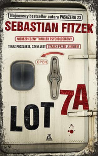 Okładka książki Lot 7A / Sebastian Fitzek ; przekład Barbara Tarnas.