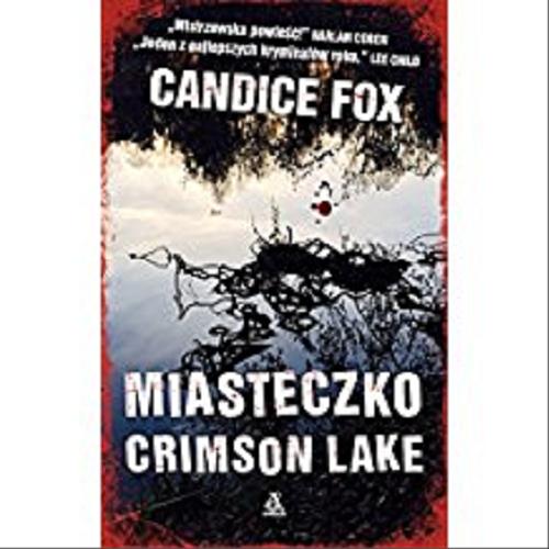 Okładka książki Miasteczko Crimson Lake / Candice Fox ; przekład Andrzej Jankowski.