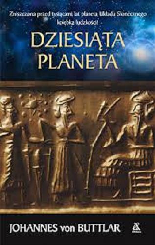 Okładka książki Dziesiąta planeta / Johannes von Buttlar ; przekład Ryszard Turczyn.