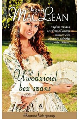 Okładka książki Uwodziciel bez szans / Sarah MacLean [pseudonim] ; przekład Katarzyna Przybyś-Preiskorn.