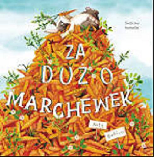Okładka książki Za dużo marchewek / Katy Hudson.