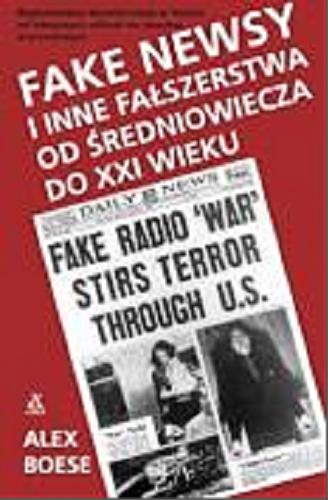 Okładka książki  Fake newsy i inne fałszerstwa od średniowiecza do XXI wieku  2