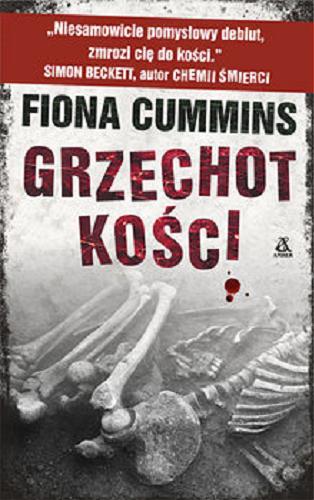 Okładka książki Grzechot kości / Fiona Cummins ; przekład Maciej Nowak-Kreyer.