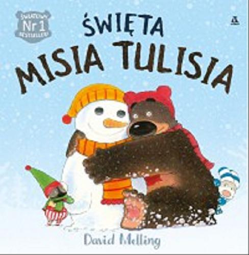 Okładka książki Święta Misia Tulisia / David Melling ; redaktorka prowadząca, przekład Małgorzata Cebo-Foniok.