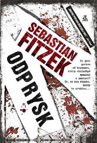 Okładka książki Odprysk / Sebastian Fitzek ; przekład Tomasz Bereziński.