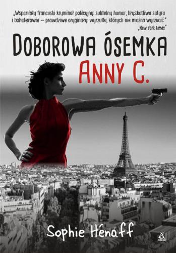 Okładka książki Doborowa ósemka Anny C. / Sophie Hénaff ; przekład Antoni Kulawik, Małgorzata Stefaniuk.