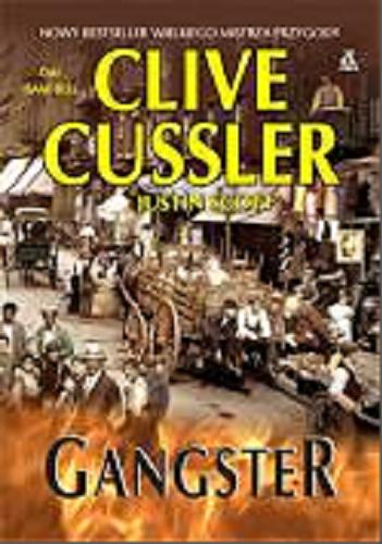 Okładka książki Gangster / Clive Cussler, Justin Scott ; przekład Jacek Złotnicki, Maciej Pintera.