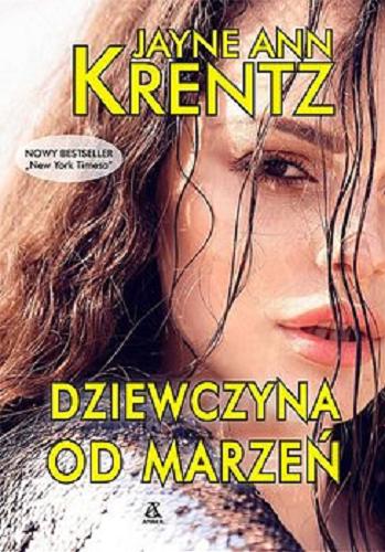 Okładka książki Dziewczyna od marzeń / Jayne Ann Krentz ; przekład Małgorzata Stefaniuk.