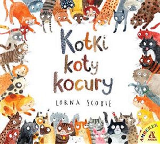 Okładka książki Kotki, koty, kocury / Lorna Scobie.
