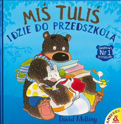 Okładka książki Miś Tuliś idzie do przedszkola / David Melling ; przekład Małgorzata Cebo-Foniok.