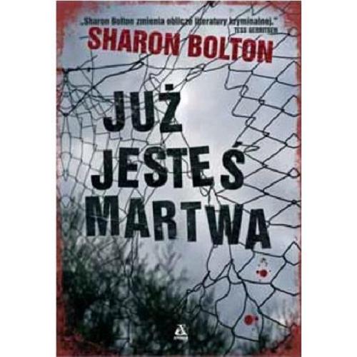 Okładka książki Już jesteś martwa / Sharon Bolton ; przekład Małgorzata Stefaniuk.