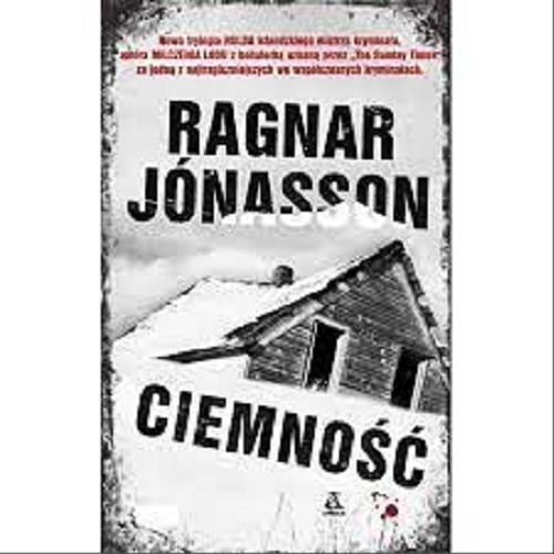 Okładka książki Ciemność / Ragnar Jónasson ; przekład Andrzej Jankowski, Małgorzata Stefaniuk.