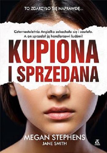 Okładka książki Kupiona i sprzedana / Megan Stephens, Jane Smith ; przekład Agnieszka Kowalska.