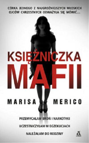 Okładka książki Księżniczka mafii / Marisa Merico ; przekład Julia Wolin.