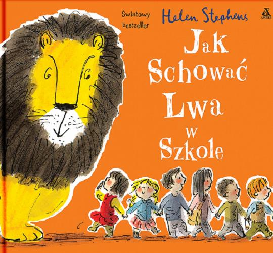 Okładka książki Jak schować lwa w szkole / Helen Stephens.