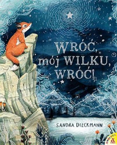 Okładka książki Wróć, mój Wilku, wróć! / Sandra Dieckmann ; przekład Małgorzata Cebo-Foniok.