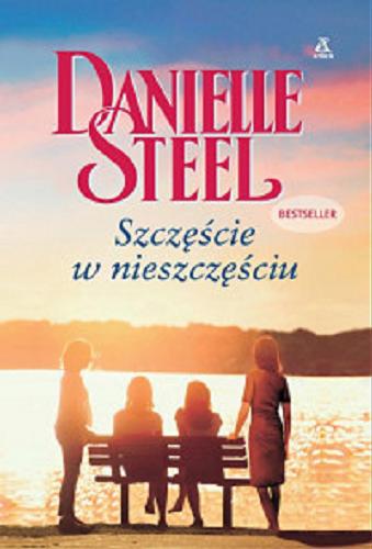 Okładka książki Szczęście w nieszczęściu / Danielle Steel ; przekład Ewa Ratajczyk.