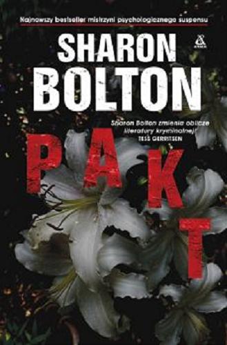 Okładka książki Pakt / Sharon Bolton ; przekład Małgorzata Stefaniuk.