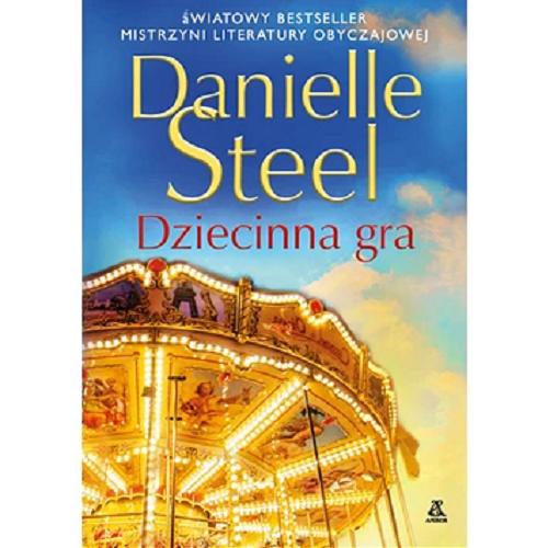 Okładka książki Dziecinna gra / Danielle Steel ; przekład Ewa Ratajczyk.