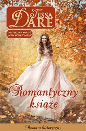 Okładka książki Romantyczny książę / Tessa Dare ; przekład Agnieszka Dębska.