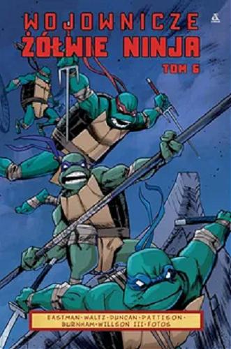 Okładka książki  Wojownicze Żółwie Ninja. T. 6  10