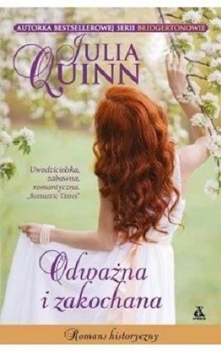 Okładka książki Odważna i romantyczna / Julia Quinn ; przekład Krzysztof Puławski.