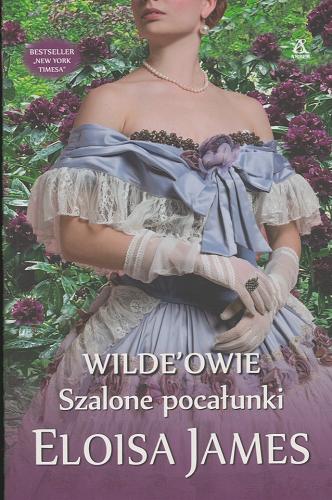 Okładka książki Szalone pocałunki / Eloisa James ; przekład Małgorzata Stefaniuk.