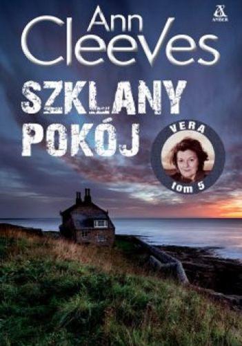 Okładka książki Szklany pokój / Ann Cleeves ; przekład Małgorzata Stefaniuk.