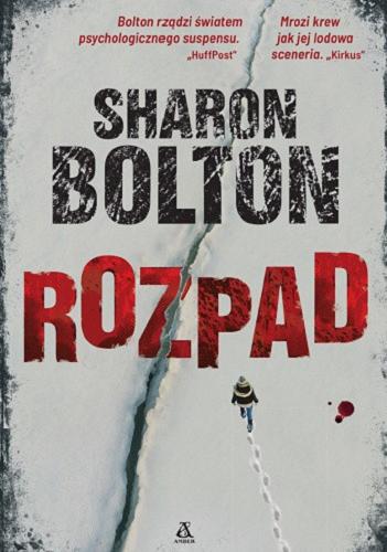 Okładka  Rozpad / Sharon Bolton ; przekład Małgorzata Stefaniuk.
