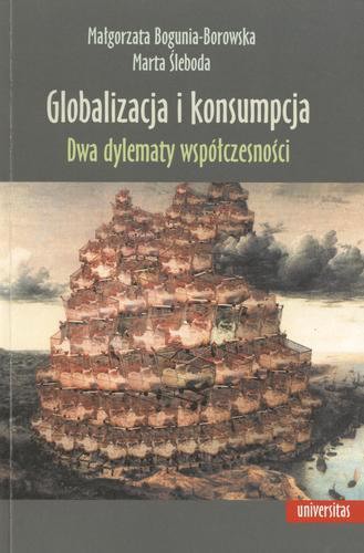 Okładka książki Globalizacja i konsumpcja : dwa dylematy współczesności / Małgorzata Bogunia-Borowska ; Marta Śleboda.